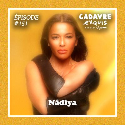 #151 | Nâdiya : « Depuis le début, j’ai refusé les reprises : je n’interprète pas mes chansons je les incarne »