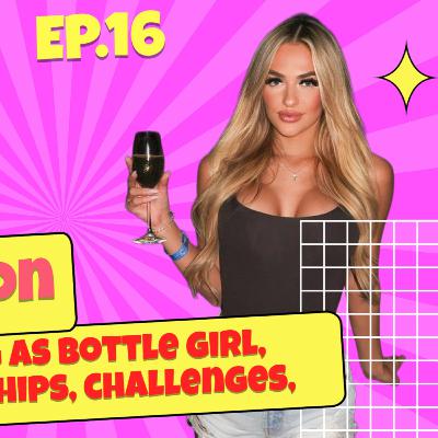 Episode 16: The Unspoken Truth of a Bottle Service Girl Episode 16: The Unspoken Truth of a Bottle Service Girl