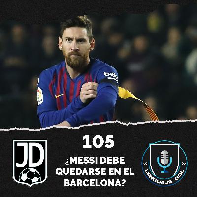 Ep #105 JERARQUÍA DEPORTIVA: "¿Messi debería quedarse en el Barcelona?"