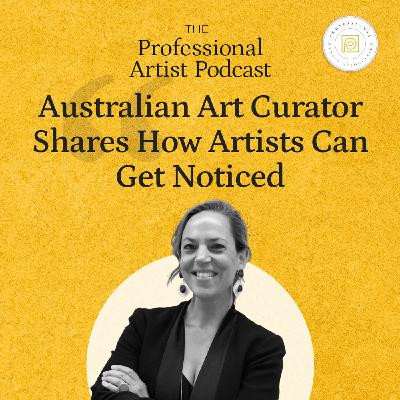 Australian Art Curator Shares How Artists Can Get Noticed