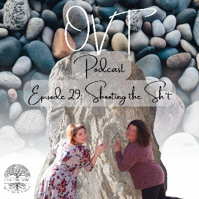 Episode 29: Shooting the Sh*t