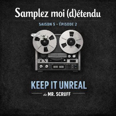 Samplez-Moi V 02 (d)étendu Mr Scruff - Keep It Unreal Samplez-Moi V 02 (d)étendu Mr Scruff - Keep It Unreal