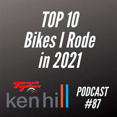 Podcast #87 - The Top 10 Bikes I Rode In 2021