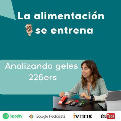 Mi opinión sobre los geles 226ers