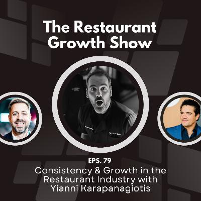 Consistency & Growth in the Restaurant Industry with Yianni Karapanagiotis