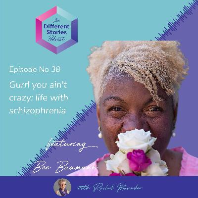Gurrl, you ain’t crazy: life with schizophrenia