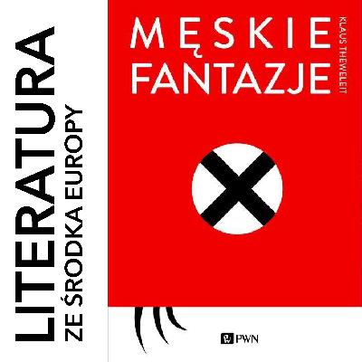 467. Klaus Theweleit 🇩🇪 MĘSKIE FANTAZJE (1977 | 1978)