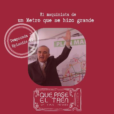 El maquinista de un metro que se hizo grande_T3_E11