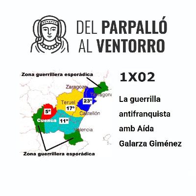 1x02 La guerrilla antifranquista amb Aída Galarza Giménez