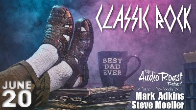 Ep. # 55 - Classic Rock (Father's Day 2)