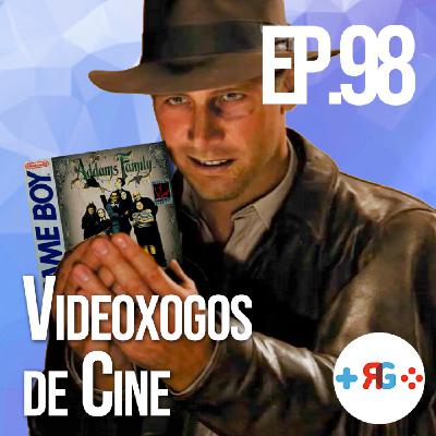 Recuncho Gamer Podcast Ep.98: Videoxogos de películas Recuncho Gamer Podcast Ep.98: Videoxogos de películas