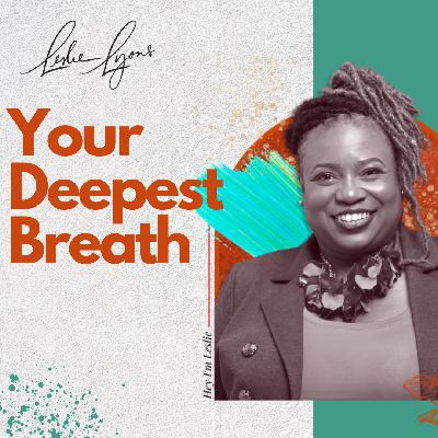 Ep 93-Your Deepest Breath: How to Move Forward