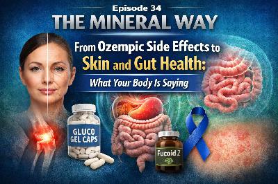 ep 34-  From Ozempic Side Effects to Skin and Gut Health:  What Your Body Is Saying