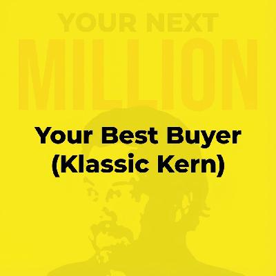 Your Best Buyer (Klassic Kern)