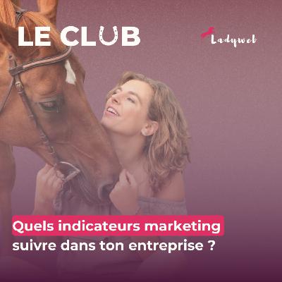 Episode 14 - Quels indicateurs marketing suivre ?