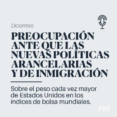 Preocupación ante que las nuevas políticas arancelarias y de inmigración | Diciembre 2024