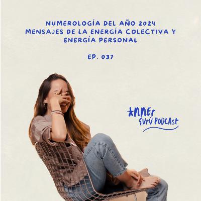 E037 | Numerología del año 2024 Mensajes de la energía colectiva y energía personal