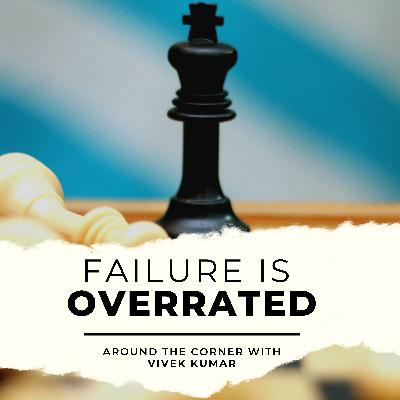 Failure Is Overrated | With Vivek Failure Is Overrated | With Vivek