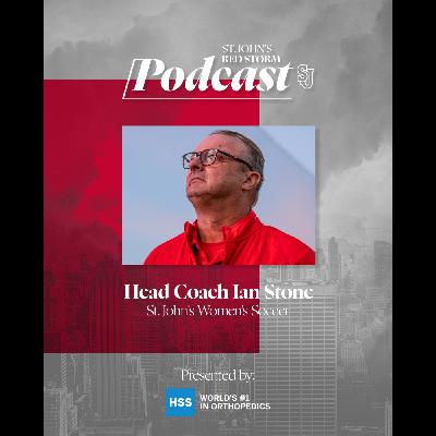 Ep. 6.1 - St. John's Women's Soccer Head Coach Ian Stone