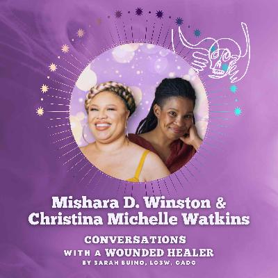 294 - Do Your Work so You Can Show Up in Friendship with Mishara D. Winston and Christina Michelle Watkins