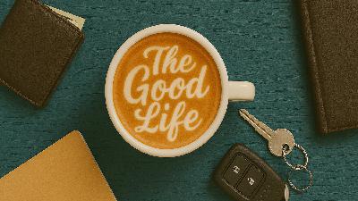 5.18.25 The Good Life: Live Generously