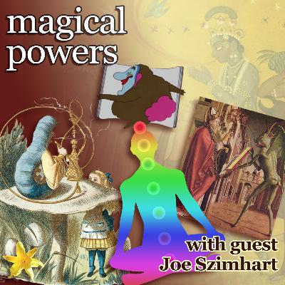 Magical Powers - with Joe Szimhart