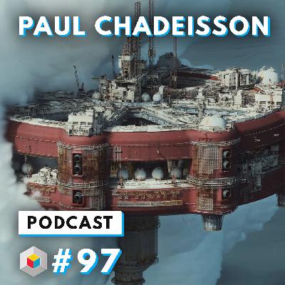 Episode 97 - Paul Chadeisson