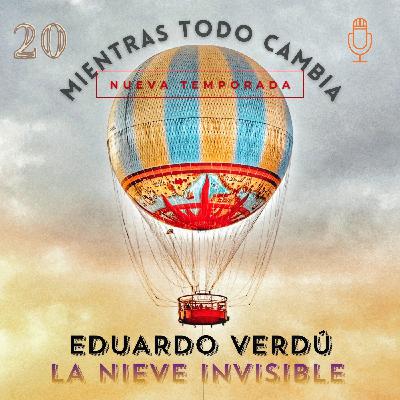 Eduardo Verdú, La nieve invisible