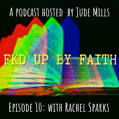 Episode 10 - With Rachel Sparks