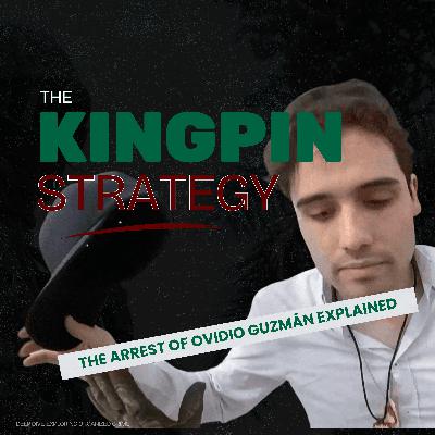 Monitoring: Ovidio Guzmán and the Kingpin Strategy