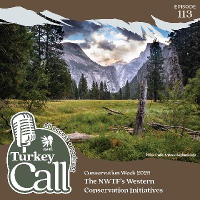 EP 113 2025 NWTF Conservation Week: Western Region