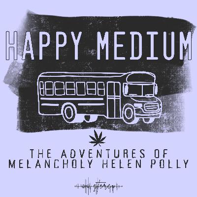 Announcing, Happy Medium: the Adventures of Melancholy Helen Polly