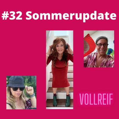 #32 Sommerupdate #32 Sommerupdate