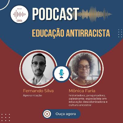 PODCAST #09 – ESTAÇÃO E006: EDUCAÇÃO ANTIRRACISTA