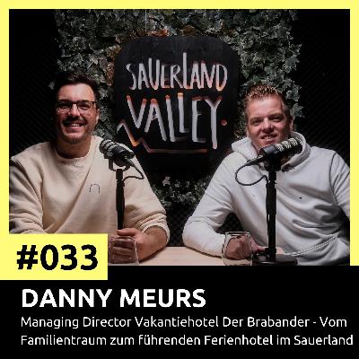 #033 Danny Meurs - Managing Director Vakantiehotel Der Brabander - Vom Familientraum zum führenden Ferienhotel im Sauerland