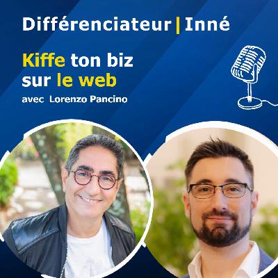 Kiffe ton biz sur le web avec Lorenzo Pancino Kiffe ton biz sur le web avec Lorenzo Pancino