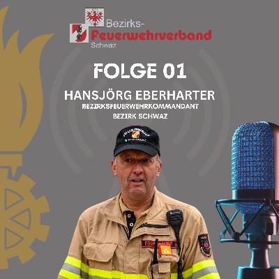 🎧01: Bezirksfeuerwehrkommandant Hansjörg Eberharter
