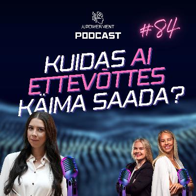 Kuidas AI kasutuselevõtt ettevõttes päriselt käib? (Marleen Kirss, Astri Grupp) - AIPowerment Podcast #84