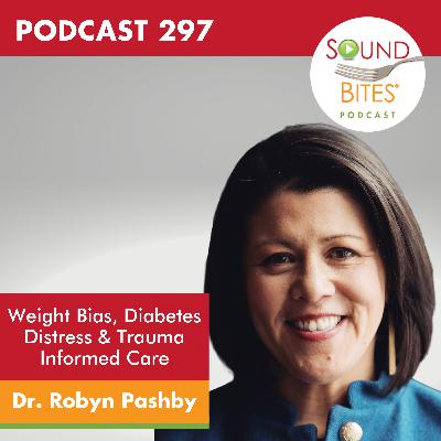 297: Weight Bias, Diabetes Distress & Trauma Informed Care – Dr. Robyn Pashby 297: Weight Bias, Diabetes Distress & Trauma Informed Care – Dr. Robyn Pashby