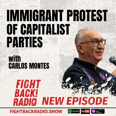 Immigrant Protest of Capitalist Parties with Carlos Montes Immigrant Protest of Capitalist Parties with Carlos Montes
