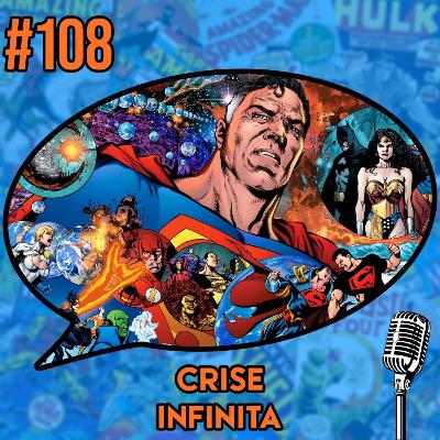 Crise Infinita 20 Anos - Podcast #108
