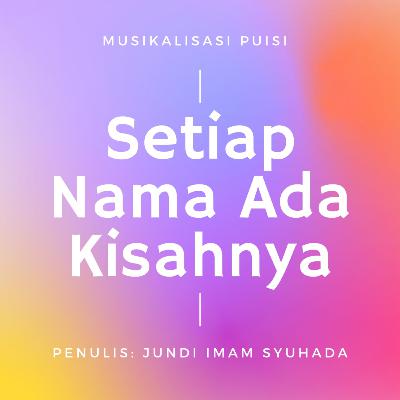 Setiap Nama Ada Kisahnya - Jundi Imam Syuhada