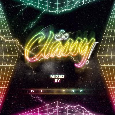 #SoClassy! (Mixed by DJ Jooz) #SoClassy! (Mixed by DJ Jooz)