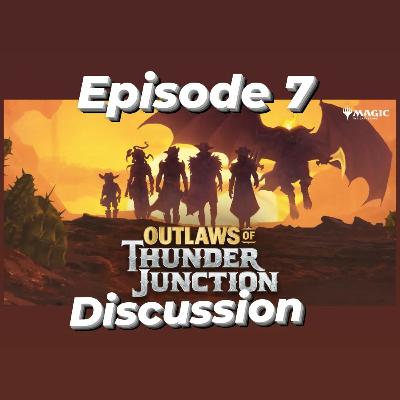 Episode 7: Outlaws of Thunder Junction Discussion | The Commander Play