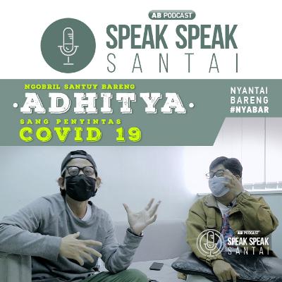 Ngobril Santuy dengan Adhit Sang Penyintas Covid 19