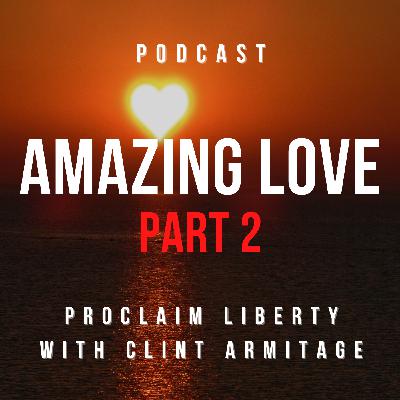Amazing Love Part 2 Amazing Love Part 2