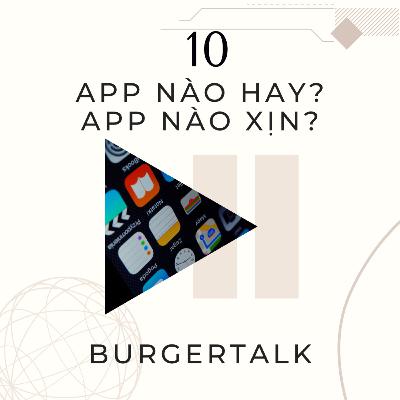 Ep 10: App nào hay - app nào xịn