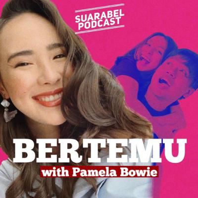 BERTEMU with Pamela Bowie