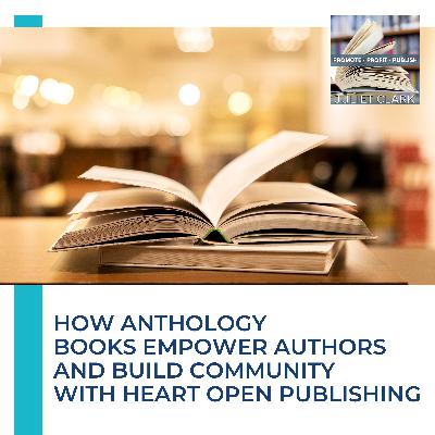 How Anthology Books Empower Authors And Build Community With Heart Open Publishing's Melisa Keenan How Anthology Books Empower Authors And Build Community With Heart Open Publishing's Melisa Keenan