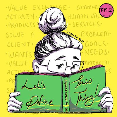 Ep. 2 - What EVEN is a business?! Let's DEFINE this thing!